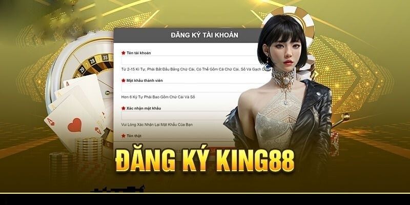 Các bước đăng ký King88 đơn giản và nhanh chóng nhất 2025