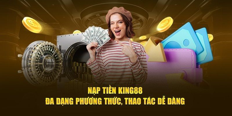 Hướng dẫn cách nạp tiền king88 đơn giản qua mã QR