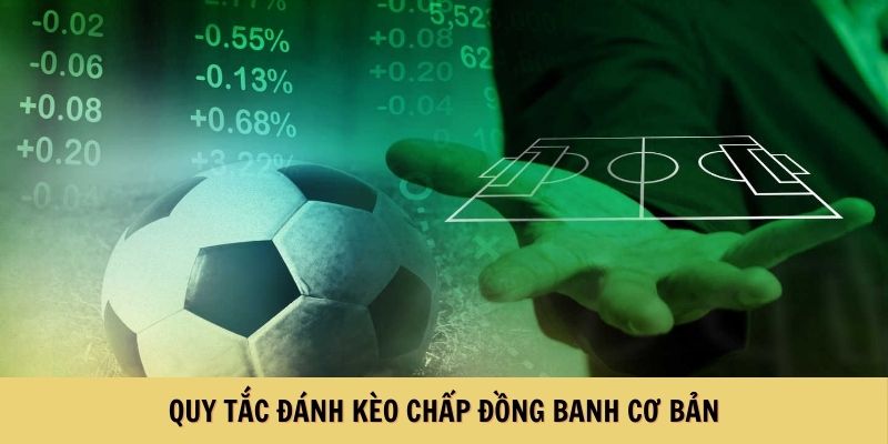 Quy tắc đánh kèo chấp đồng banh cơ bản