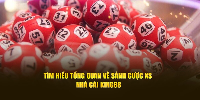 Xổ số King88 và những thông tin sơ lược