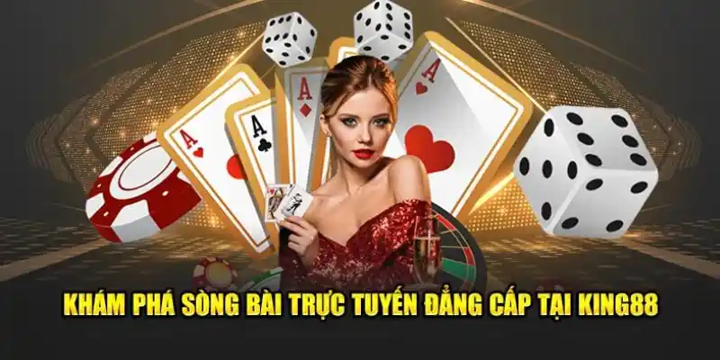 Trải nghiệm các siêu phẩm casino King88 nhận thưởng hấp dẫn